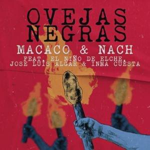 Ovejas Negras - Macaco & Nach (Ft. Inma Cuesta, Jose Luis Algar & Niño de Elche)