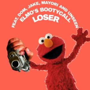 Elmo’s Bootycall - Loser (Rock) (Ft. Dom, Jake, Mayori & Unseen)