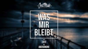 Was mir bleibt - CedMusic (Ft. ​aberANDRE & Zate)