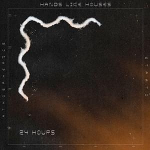 24 Hours - Hands Like Houses