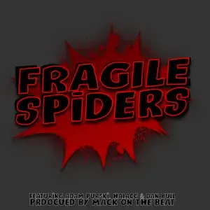 Fragile Spiders - Zach B (Ft. Adam Purski, Dan Bull & HalaCG)