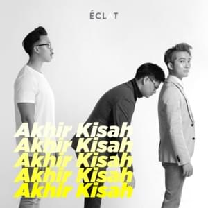 Akhir Kisah - Eclat Story