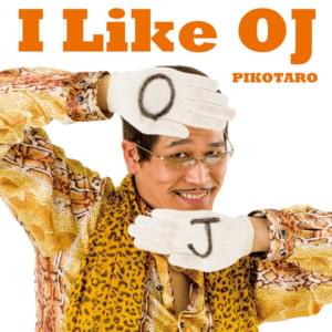 I Like OJ - PIKOTARO