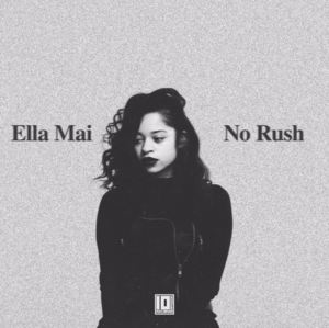 No Rush - Ella Mai