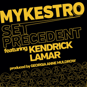 Set Precedent (Oakland Mix) - Mykestro (Ft. Kendrick Lamar)