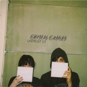 Untrust Us - Crystal Castles