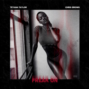 Freak On - Teyana Taylor (Ft. Chris Brown)