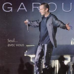 La Bohème [Live Seul... avec vous] - Garou