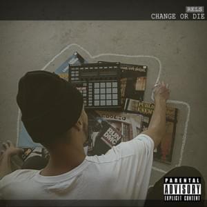 Change Or Die - Rels B (Ft. Nelo (ESP))