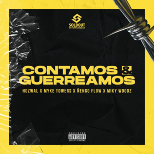 Contamos & Guerreamos - Hozwal & Ñengo Flow (Ft. Miky Woodz & Myke Towers)