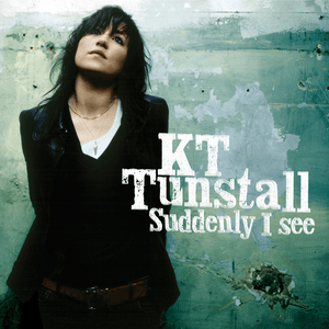 Suddenly I See - KT Tunstall