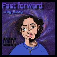 Fast Forward - Jay Eazy