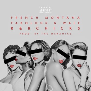 R&B Bitches - French Montana (Ft. Fabolous & Wale)