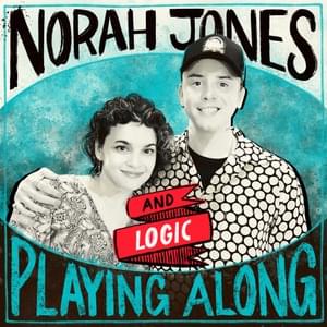 Fade Away (From “Norah Jones is Playing Along” Podcast) - Norah Jones & Logic