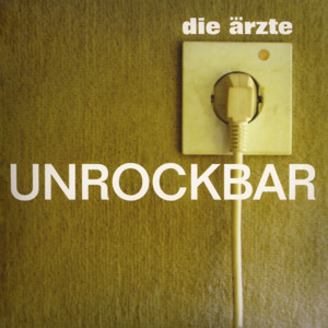 Unrockbar - Die Ärzte