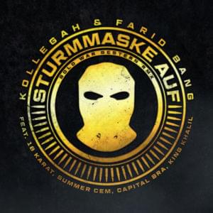 Sturmmaske auf (Gold war gestern RMX) - Kollegah & Farid Bang (Ft. 18 Karat, Capital Bra, King Khalil & Summer Cem)