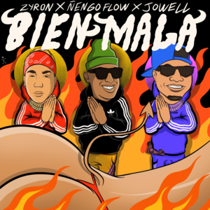 Bien Mala - Zyron (Ft. Ñengo Flow & Jowell)