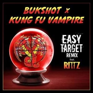 Easy Target (Remix) - Bukshot & Kung Fu Vampire (Ft. Rittz)