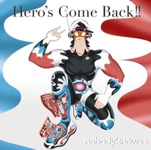 ​nobodyknows+ - Hero’s Come Back!! (Romanized) - Lyrxo Romanizations