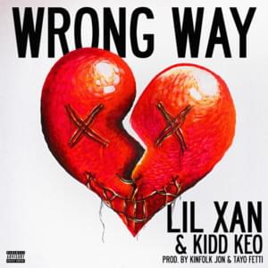 Wrong Way - Lil Xan & Kidd Keo