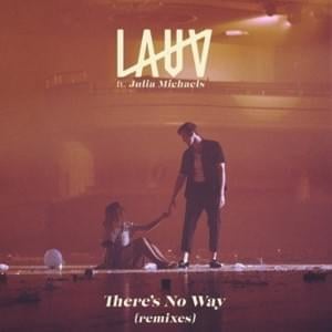 There’s No Way (Cat Dealers Remix) - Lauv (Ft. Julia Michaels)