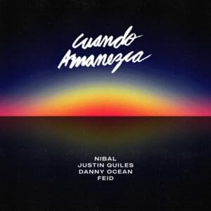 Cuando Amanezca - Nibal, Justin Quiles, Danny Ocean & Feid