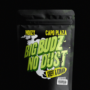 Big Budz No Dust - Noizy, Capo Plaza & Krept & Konan