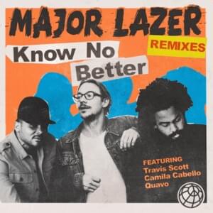 Know No Better (SLANDER Remix) - Major Lazer (Ft. Camila Cabello, Quavo & Travis Scott)