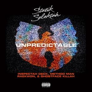 Unpredictable - Statik Selektah, Ghostface Killah & Raekwon (Ft. Inspectah Deck & Method Man)