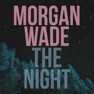 The Night - Morgan Wade