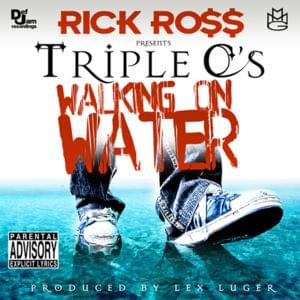 Walking On Water - Triple C's (Ft. Rick Ross)