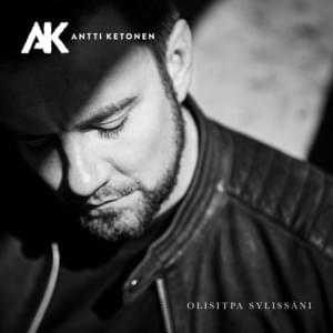 Olisitpa sylissäni - Antti Ketonen