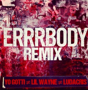 Errrbody (Remix) - Yo Gotti (Ft. Lil Wayne & Ludacris)