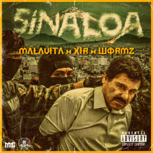 SINALOA - Malavita, Xir & Wormz