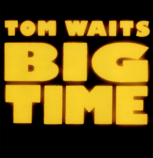 Big Black Mariah [Big Time] - Tom Waits