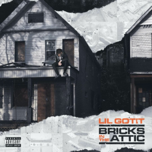 Bricks in the Attic - Lil Gotit