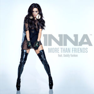 More Than Friends - INNA (Ft. Daddy Yankee)