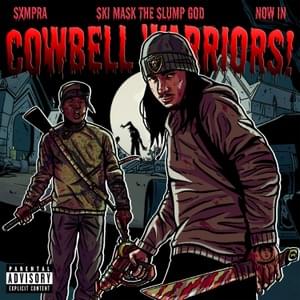 COWBELL WARRIORS! - SXMPRA (Ft. Ski Mask the Slump God)