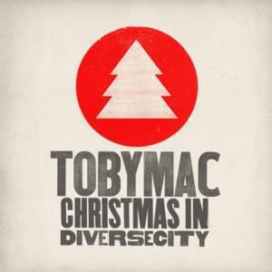 Mary’s Boy Child - TobyMac (Ft. Jamie Grace)