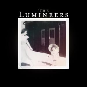 Stubborn Love - ​The Lumineers