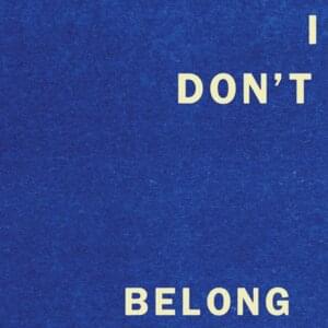 I Don’t Belong - Fontaines D.C.