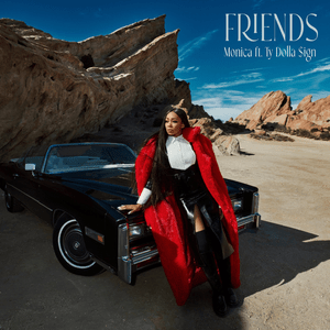 Friends - Monica (Ft. Ty Dolla $ign)