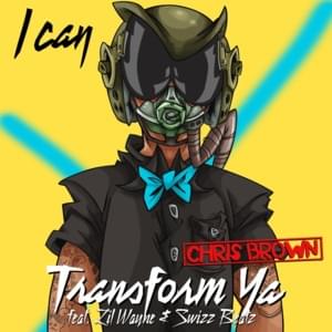 I Can Transform Ya - Chris Brown (Ft. Lil Wayne & Swizz Beatz)