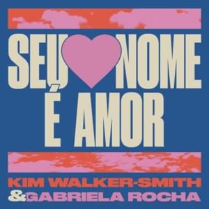 Seu Nome É Amor - Kim Walker-Smith & Gabriela Rocha