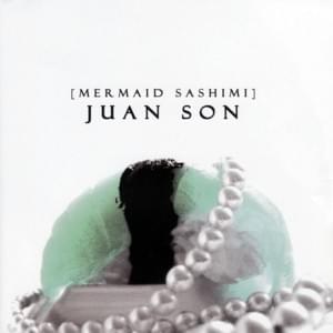 Mermaid Sashimi - Juan Son