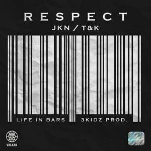 Respect - T&K (Ft. JKN)