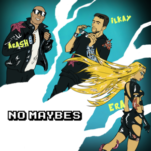 No Maybes - Ilkay Sencan, Era Istrefi & Arash