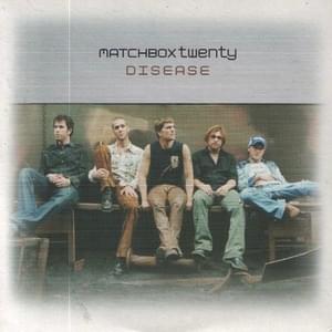 Disease - Matchbox Twenty