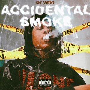 Accidental Smoke - EBK Jaaybo