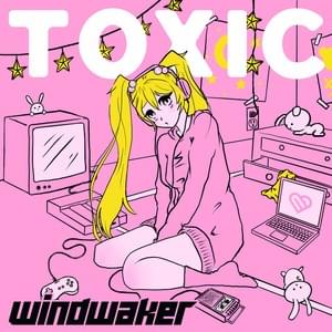 Toxic - Windwaker